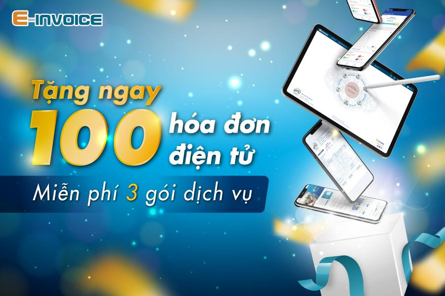 Tặng 100 hóa đơn điện tử, miễn phí 3 gói dịch vụ cho doanh nghiệp đăng ký sử dụng E-invoice